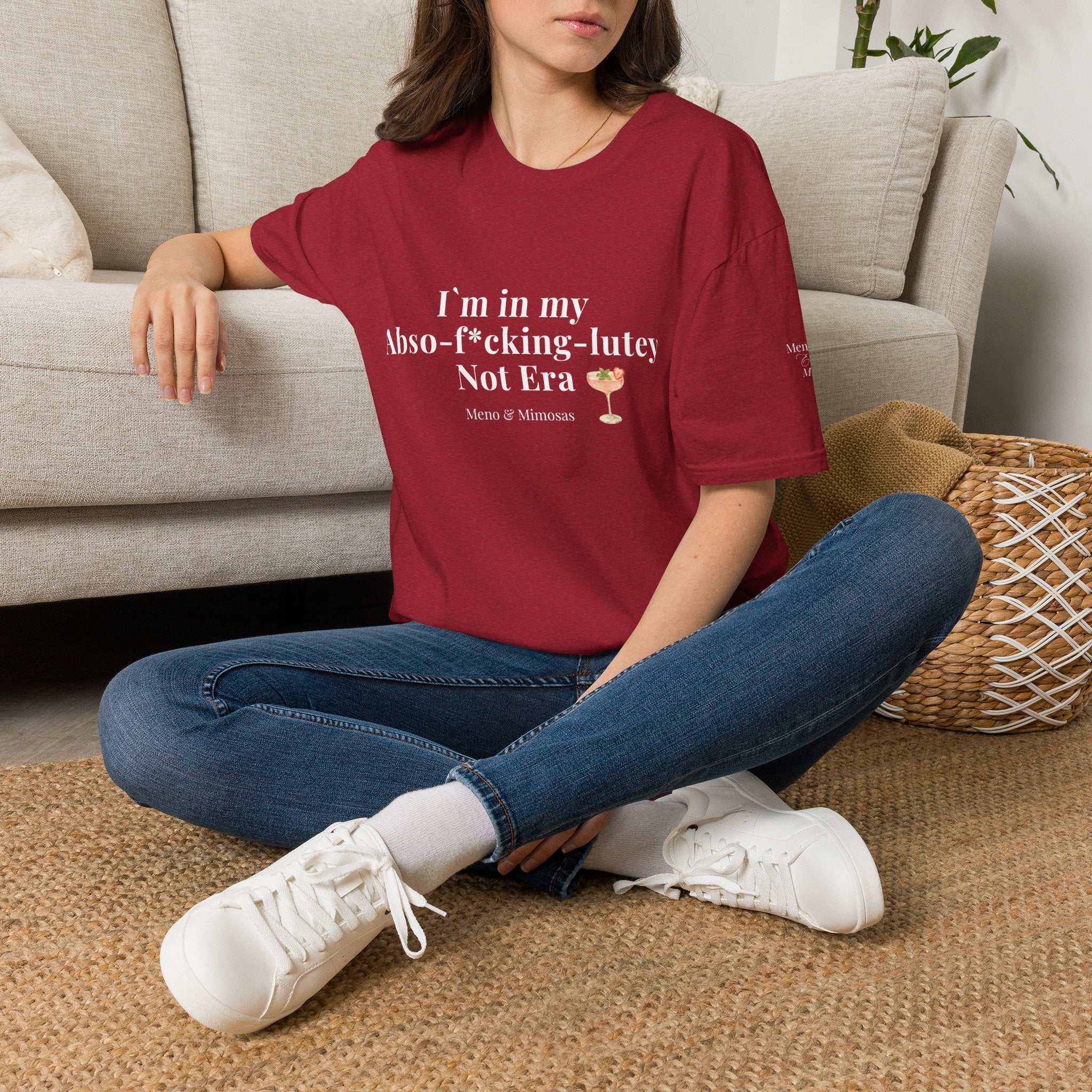 "I'm in my Abso-f*cking-lutey Not Era" Funny T-Shirt by Meno & Mimosas