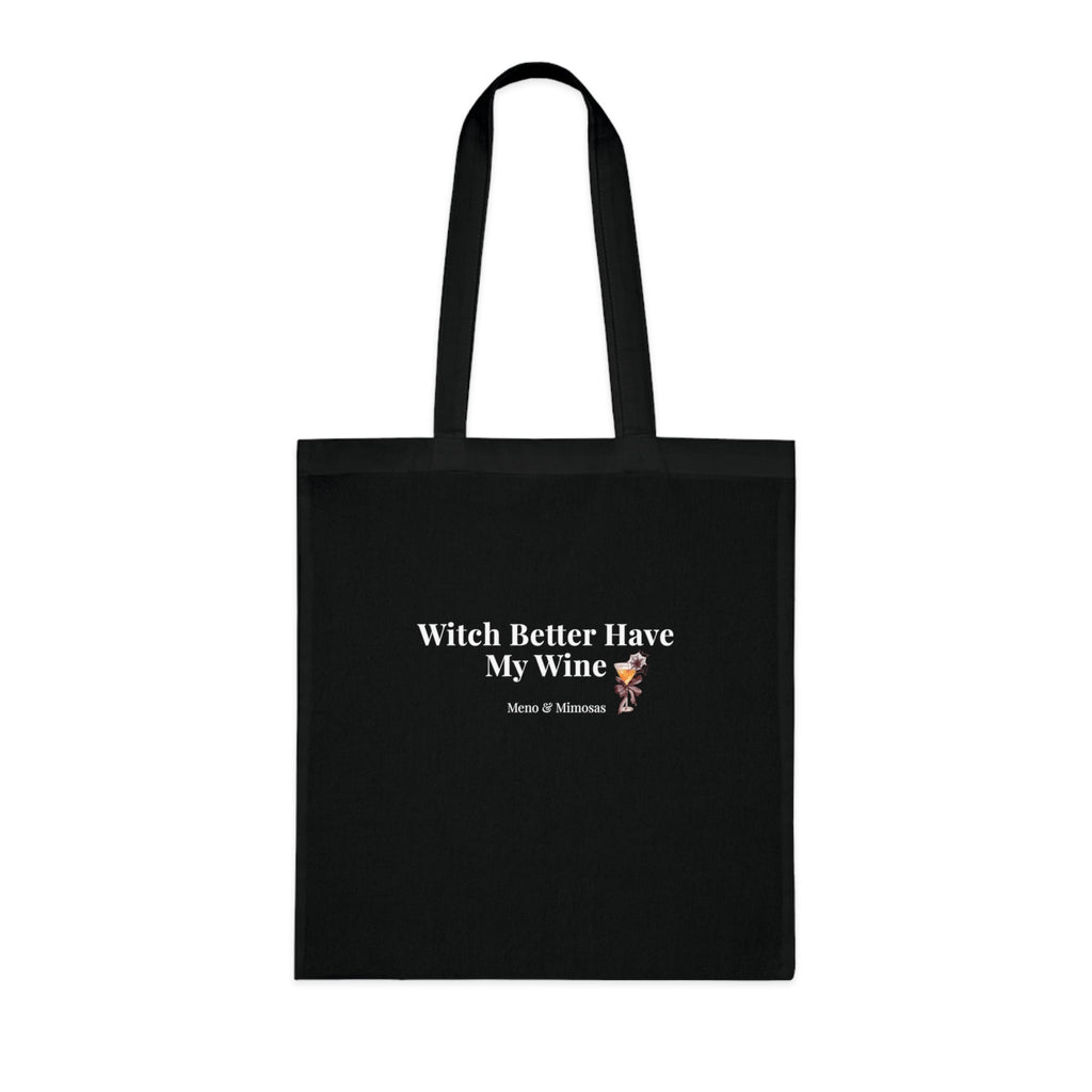Witch Better Have My Wine Cotton Tote — Funny Halloween Witch Wine Bag