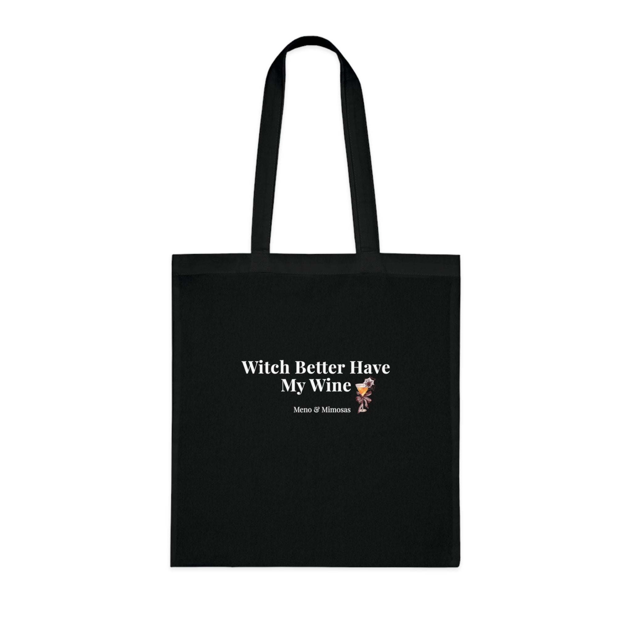 Witch Better Have My Wine Cotton Tote — Funny Halloween Witch Wine Bag