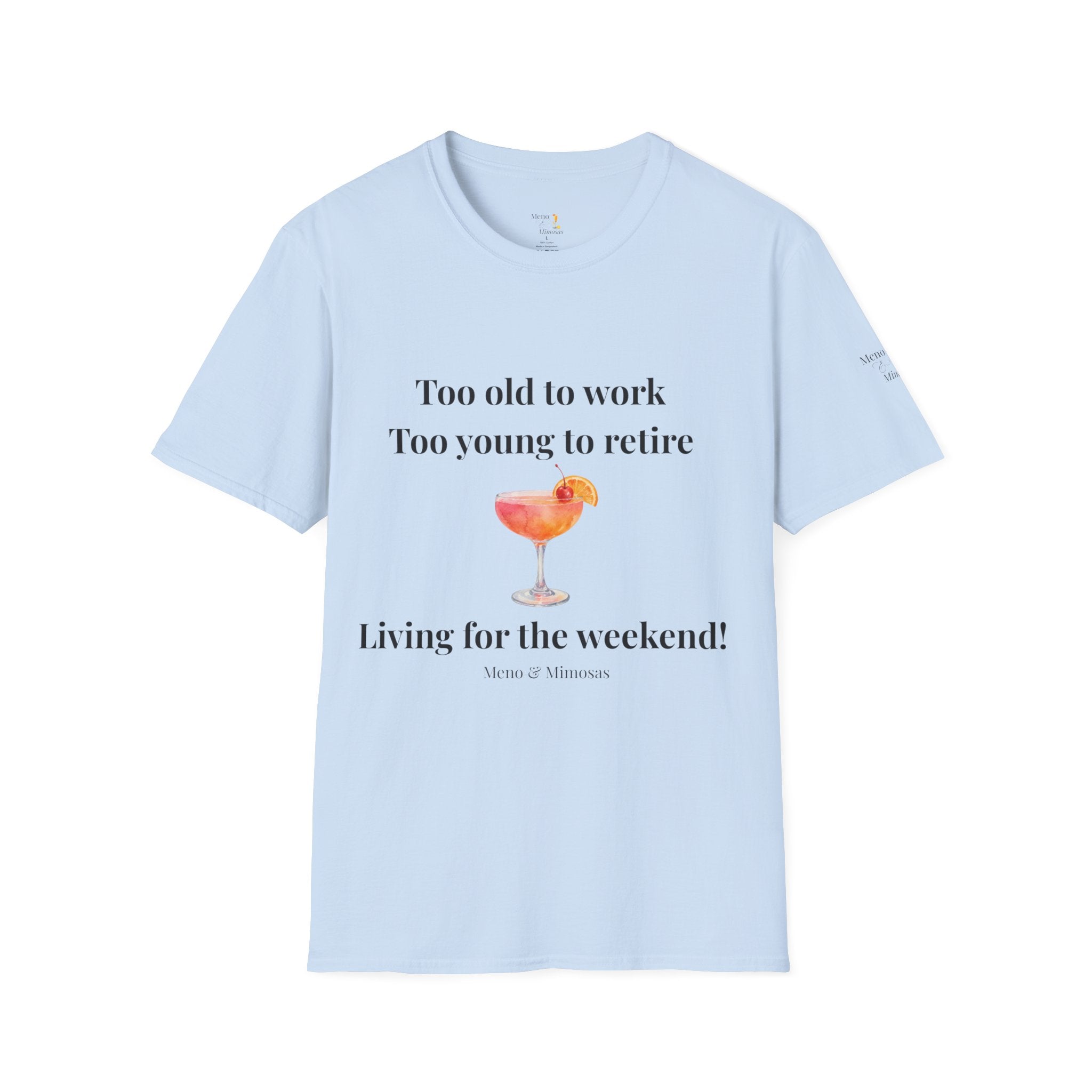 "Too old to work, Too young to retire" Tee