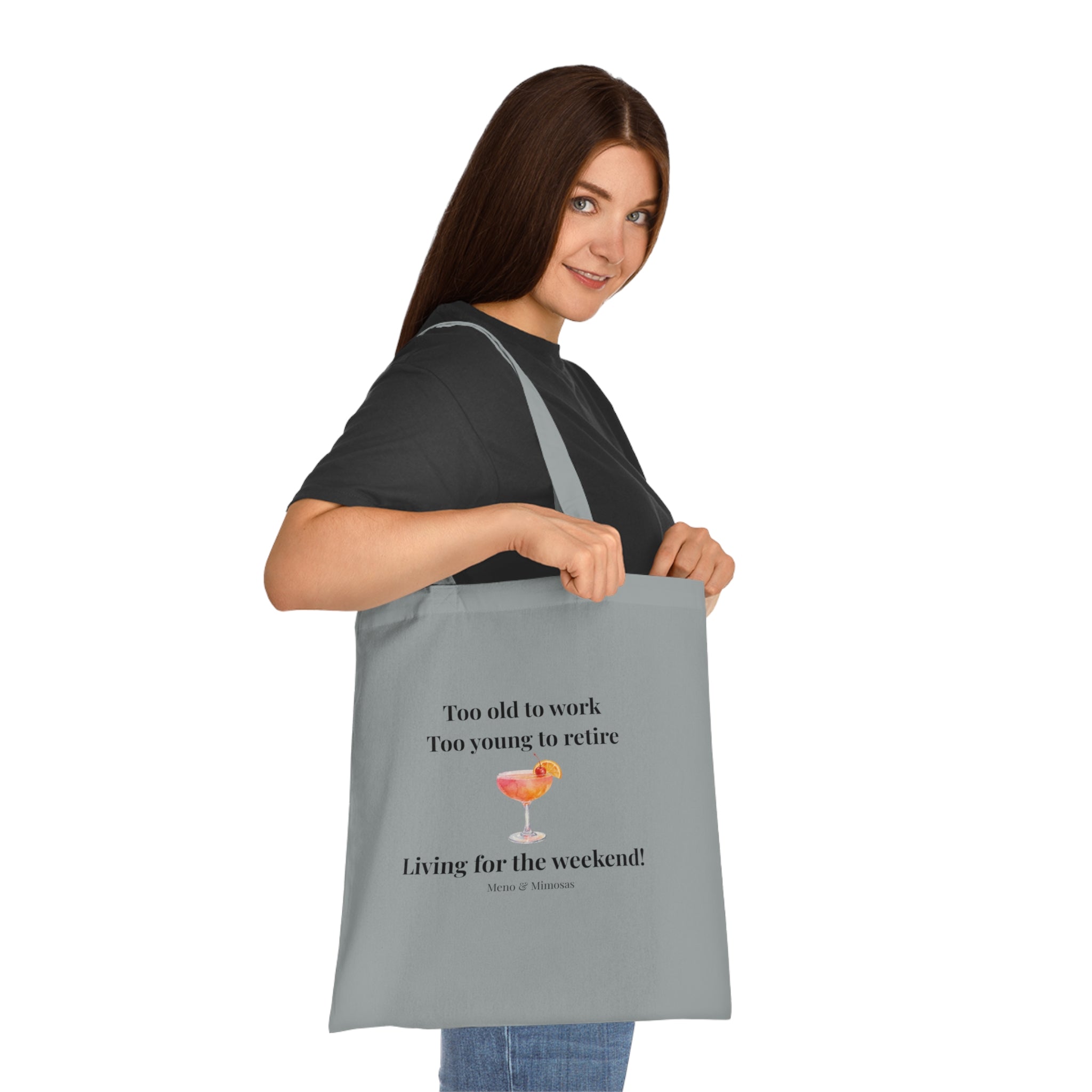 "Too old to work, Too young to retire" Cotton Tote