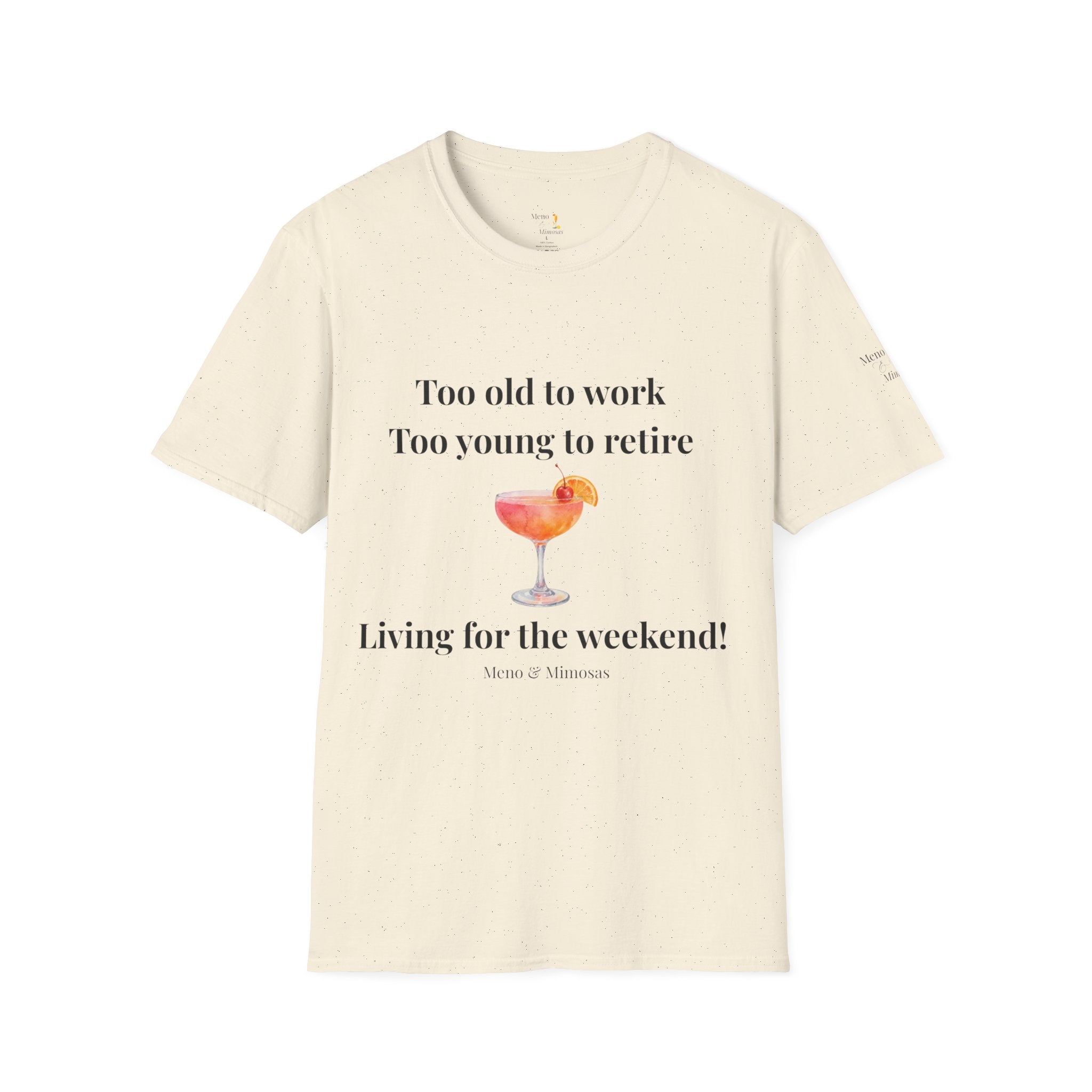 "Too old to work, Too young to retire" Tee