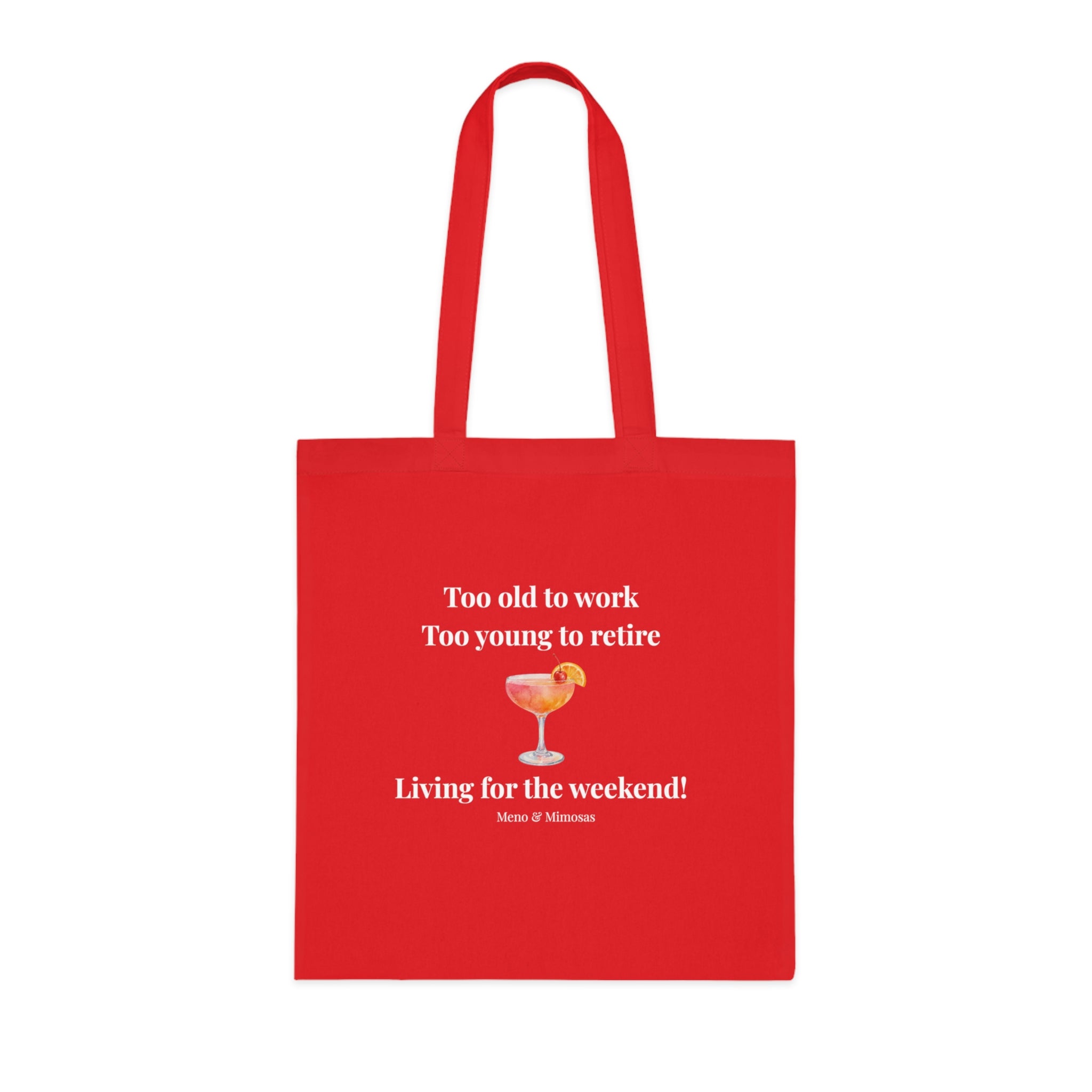 "Too old to work, Too young to retire" Tote