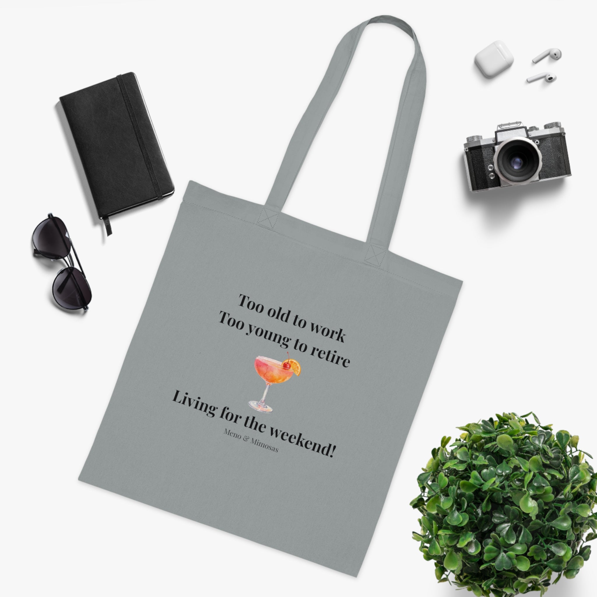 "Too old to work, Too young to retire" Cotton Tote