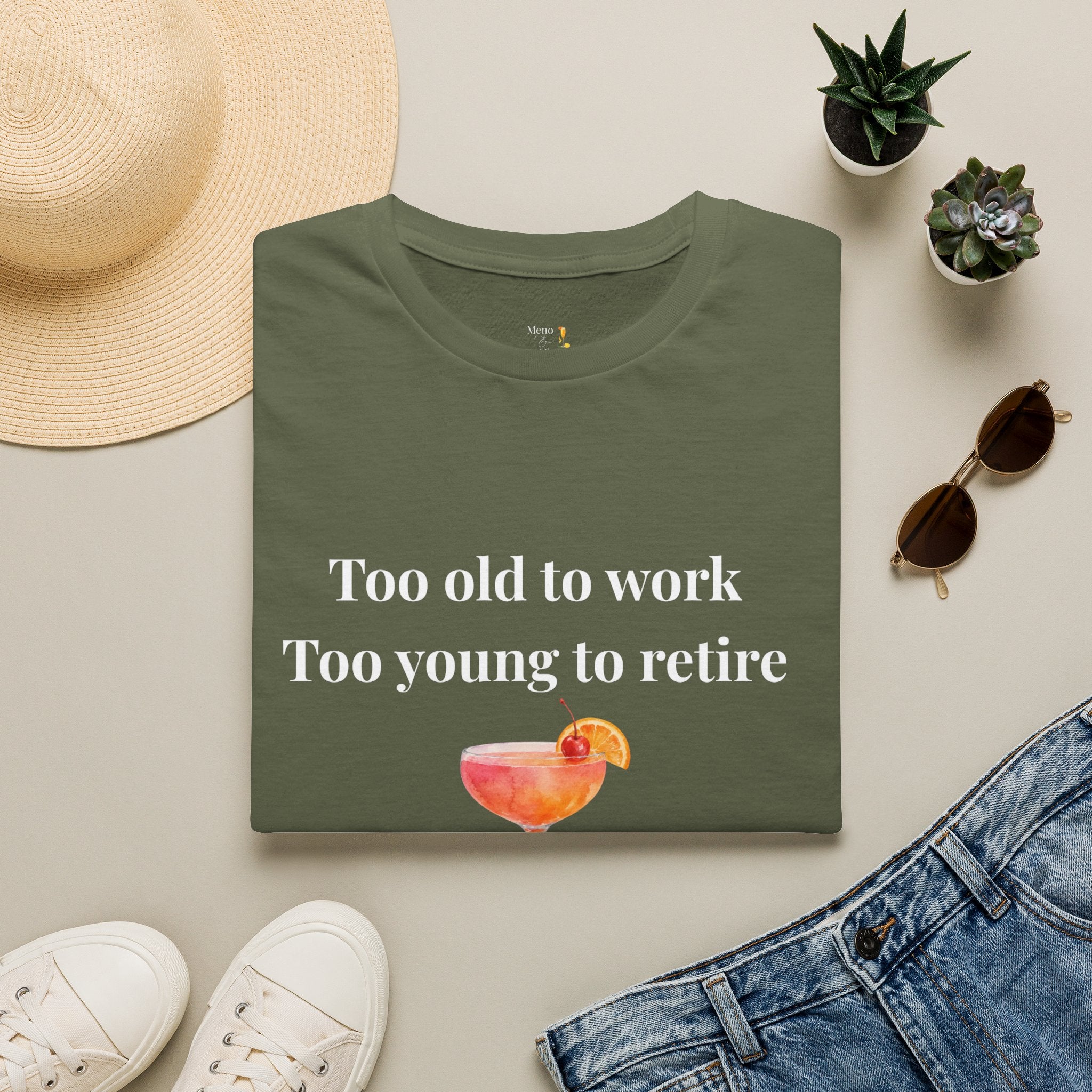 Too Old to Work Too Young to Retire T-Shirt — Weekend Vibes Cocktail Tee
