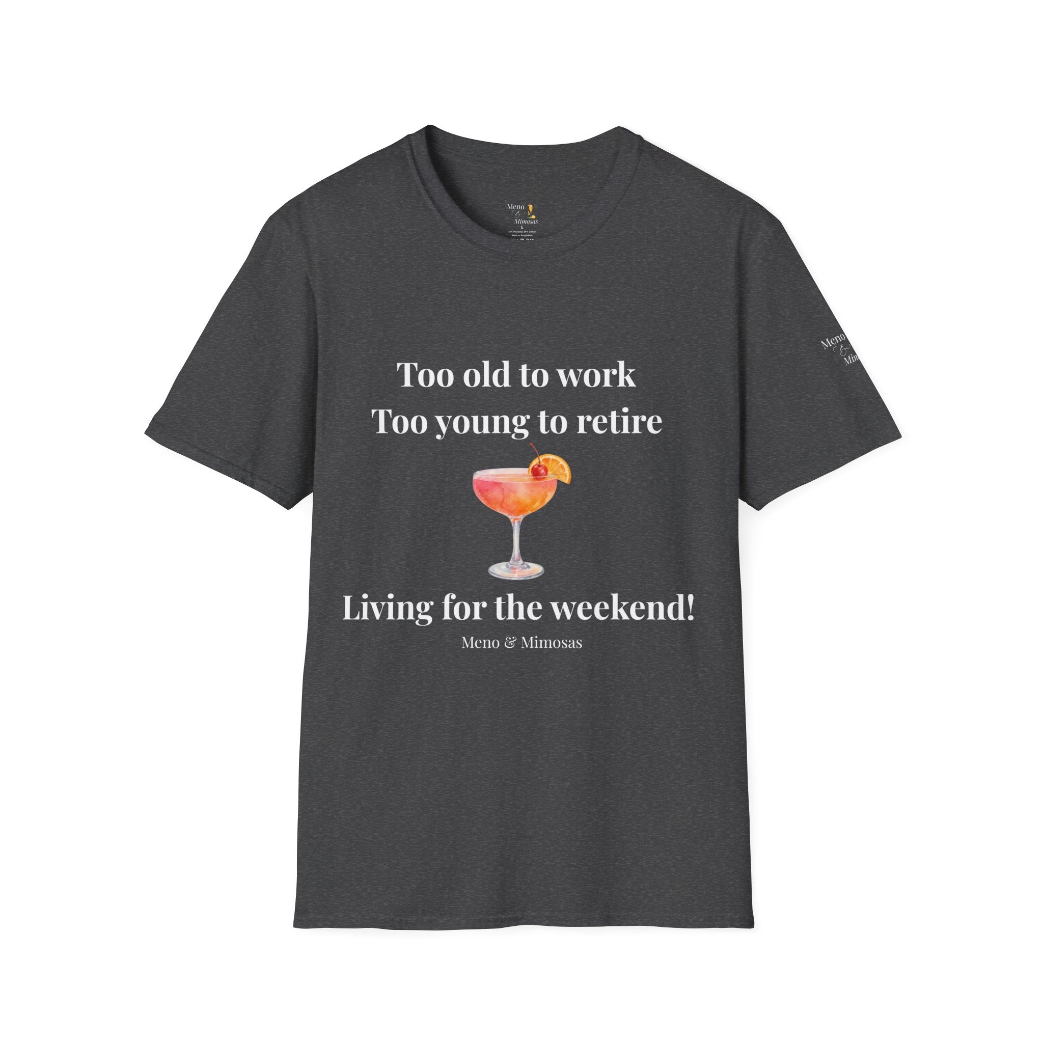 Too Old to Work Too Young to Retire T-Shirt — Weekend Vibes Cocktail Tee