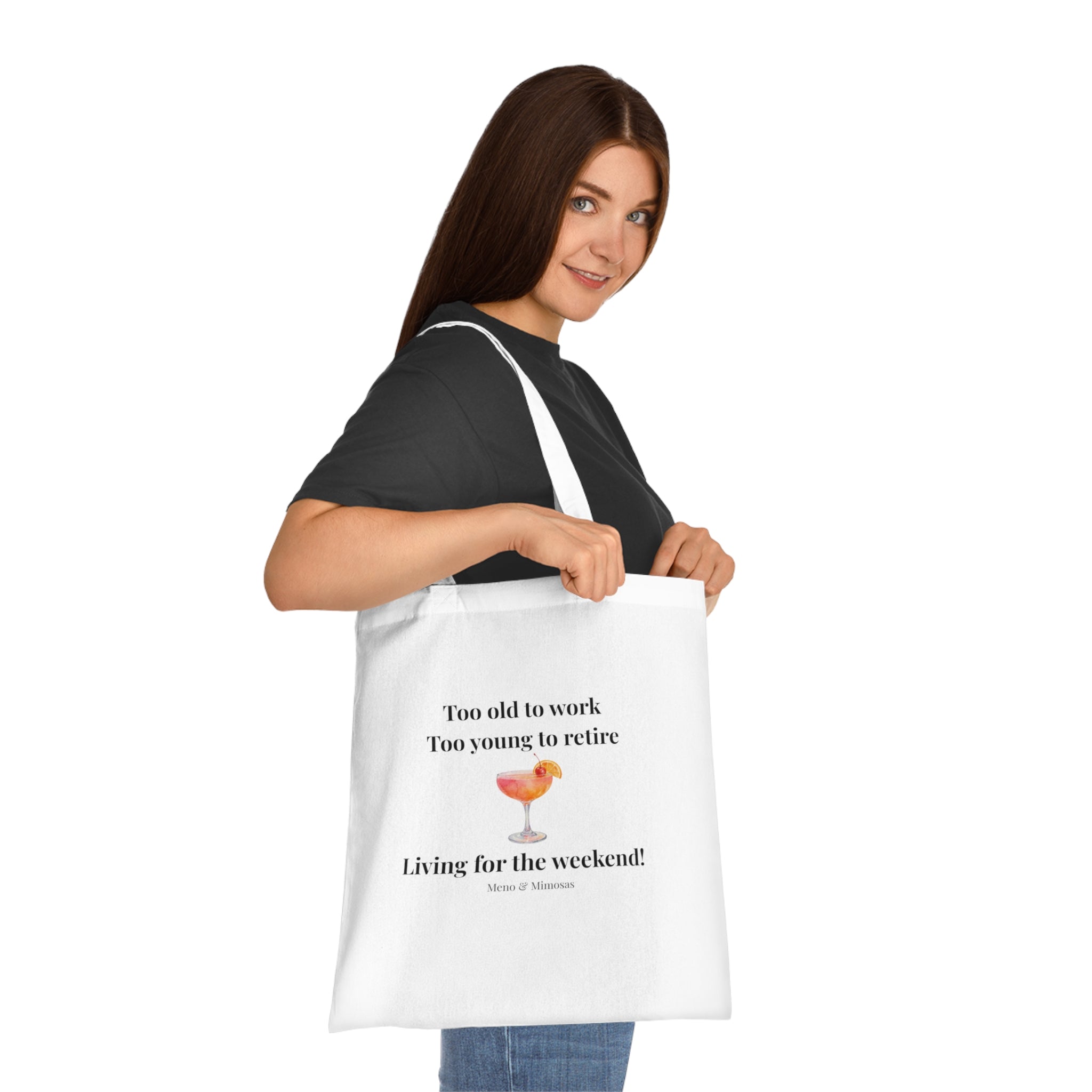 "Too old to work, Too young to retire" Cotton Tote