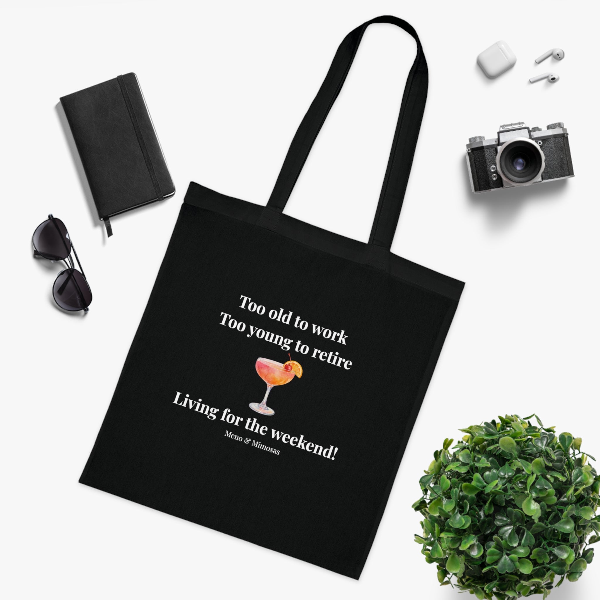 "Too old to work, Too young to retire" Tote