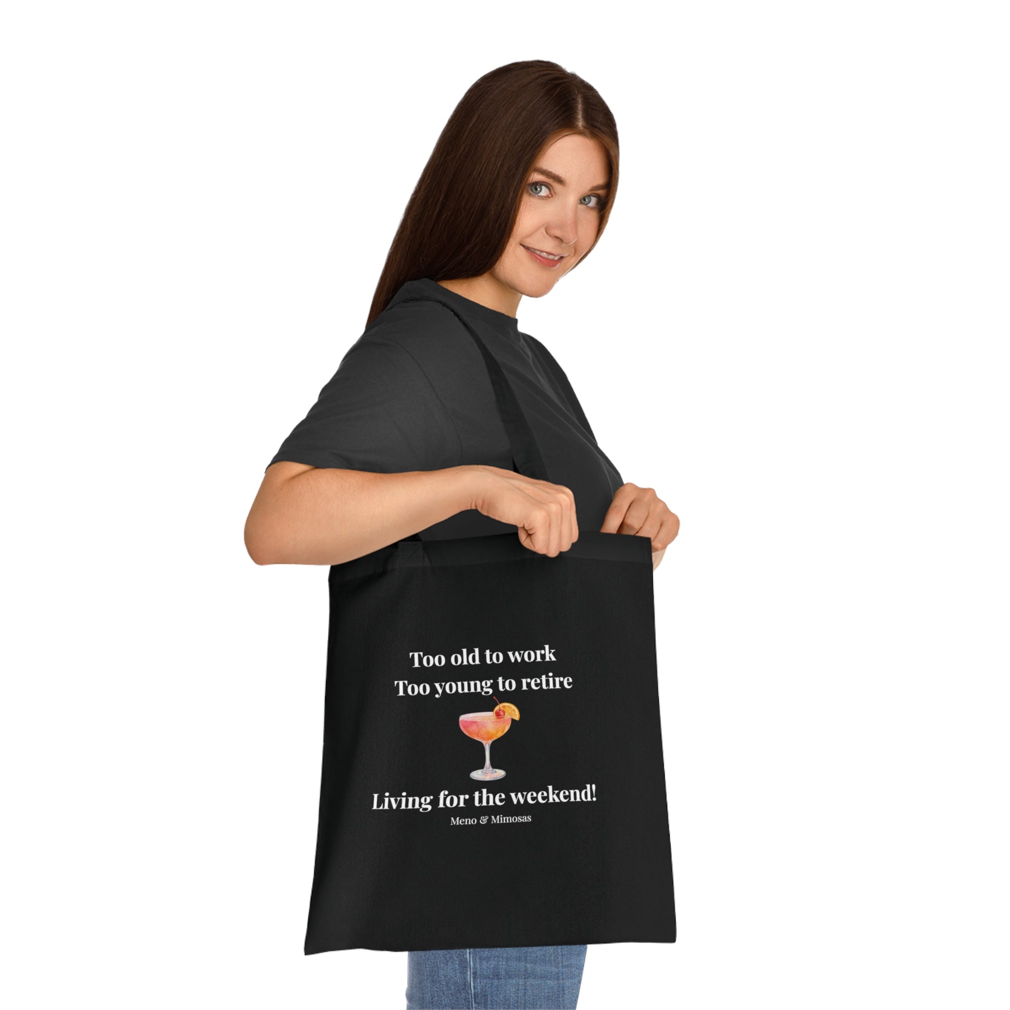 "Too old to work, Too young to retire" Tote