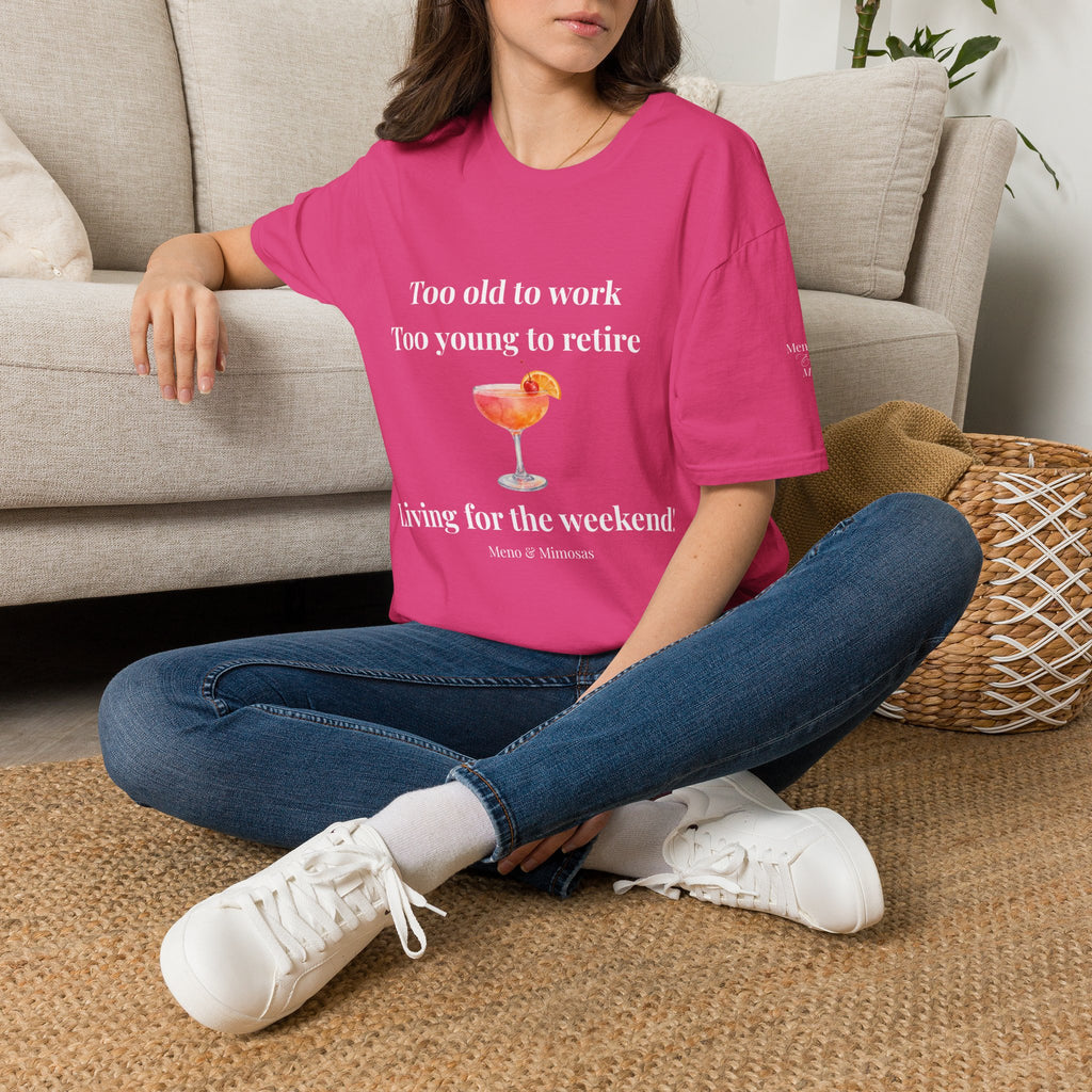 Too Old to Work Too Young to Retire T-Shirt — Weekend Vibes Cocktail Tee
