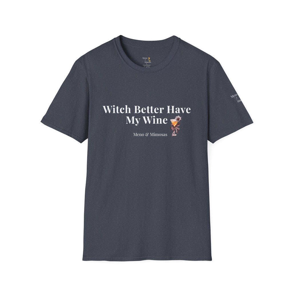"Witch Better Have My Wine" Funny Halloween T-Shirt by Meno & Mimosas