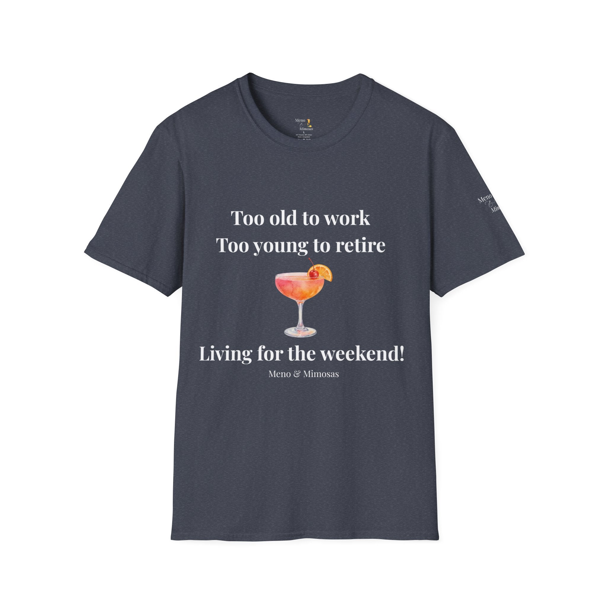 Too Old to Work Too Young to Retire T-Shirt — Weekend Vibes Cocktail Tee