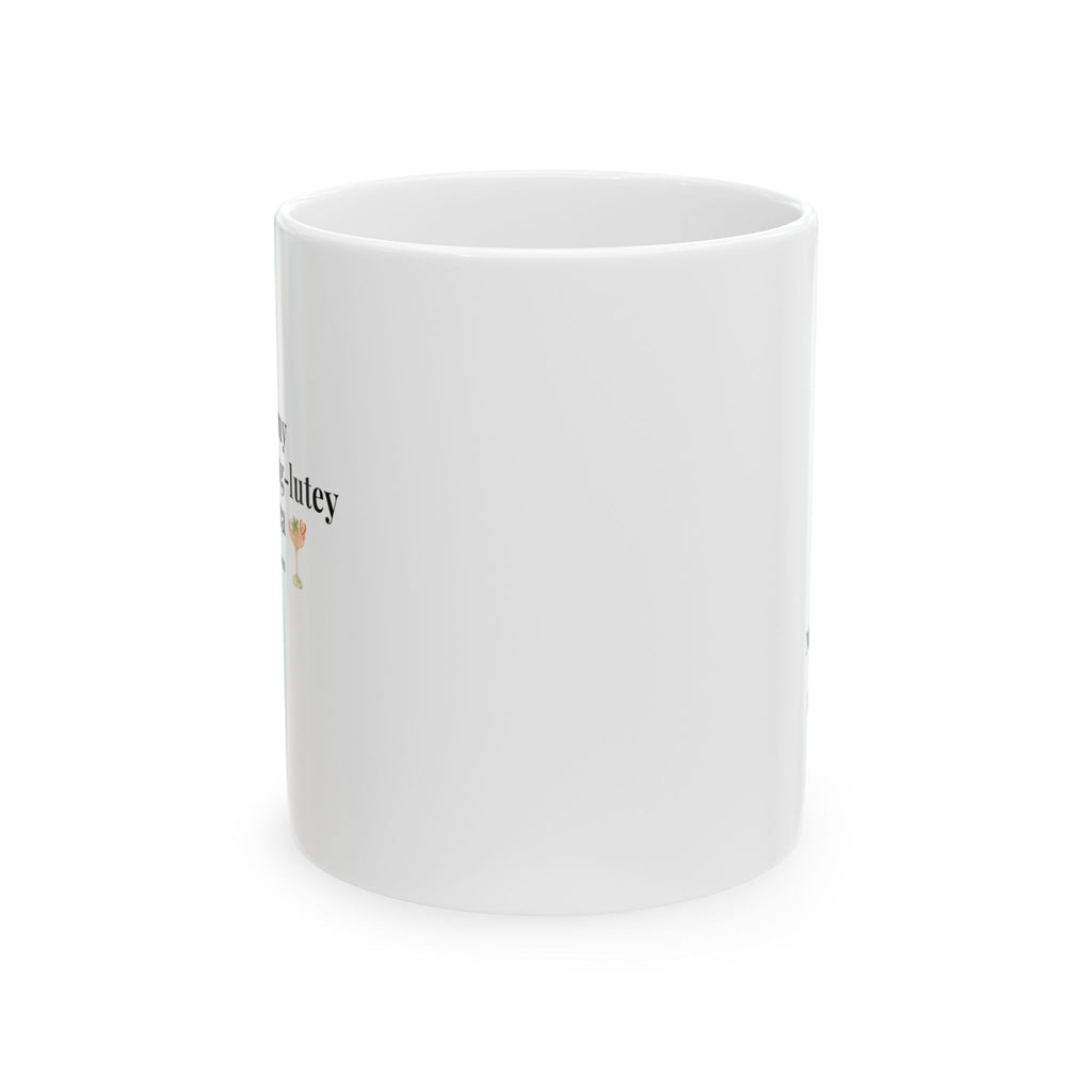 "I`m in my Abso-F*cking-Lutely Not Era" Funny Midlife Humour Ceramic Mug