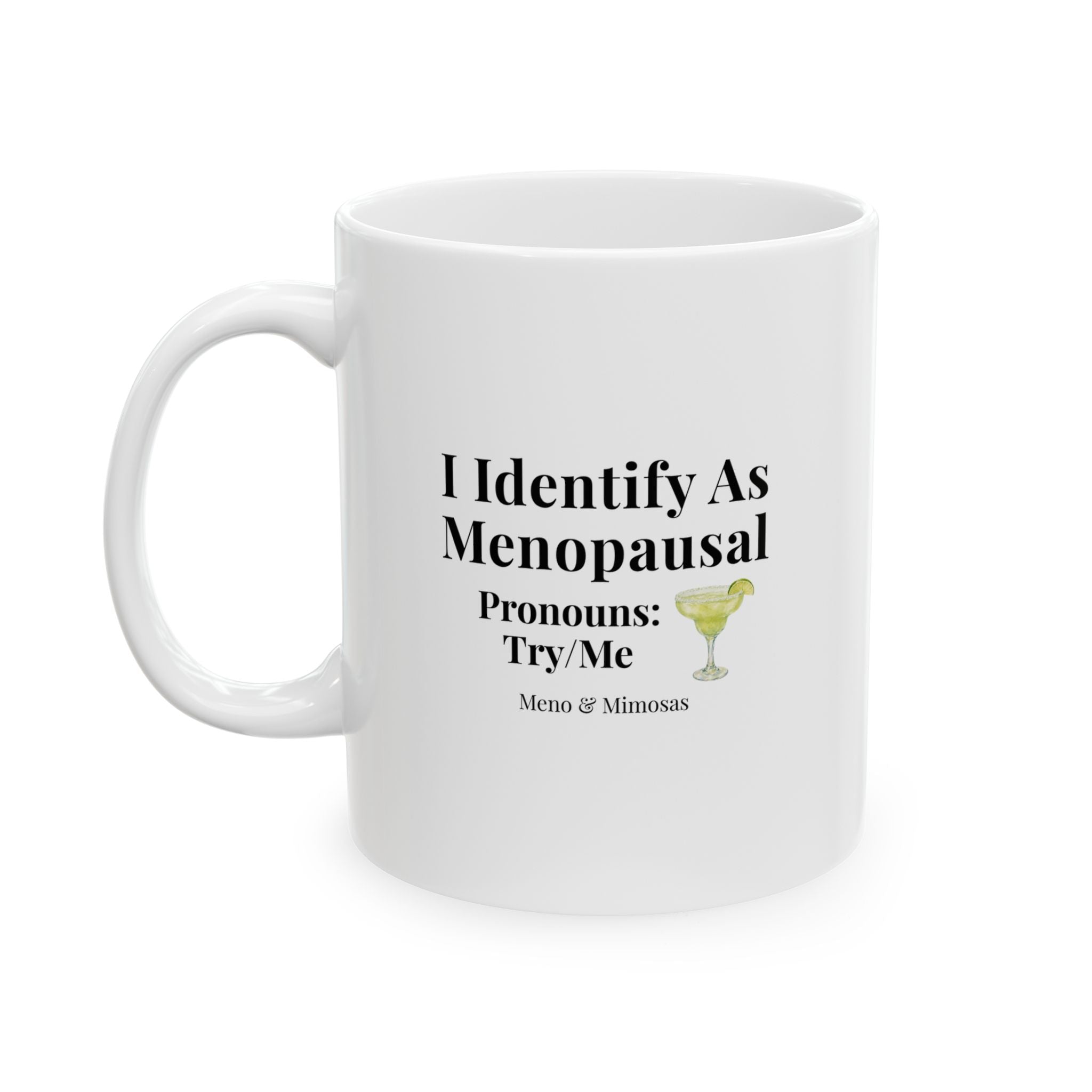 Ceramic Mug - "I Identify as Menopausal" Funny Midlife Humour Coffee Cup