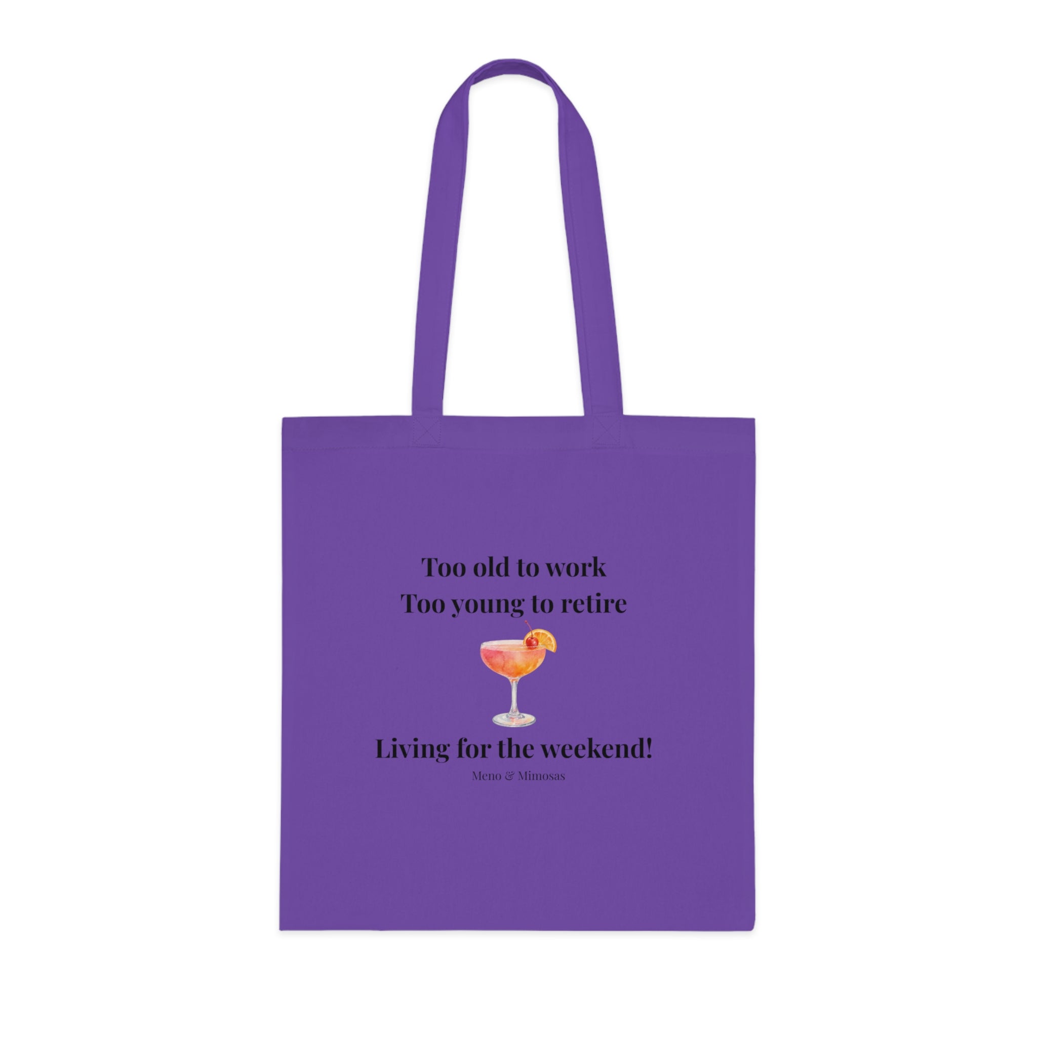 "Too old to work, Too young to retire" Cotton Tote