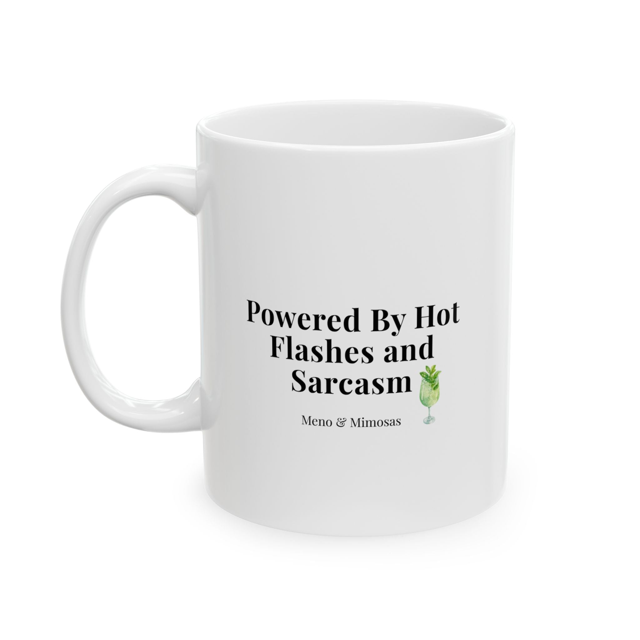 Funny Midlife Humour Ceramic Mug – "Powered by Hot Flashes and Sarcasm" (11oz/15oz)
