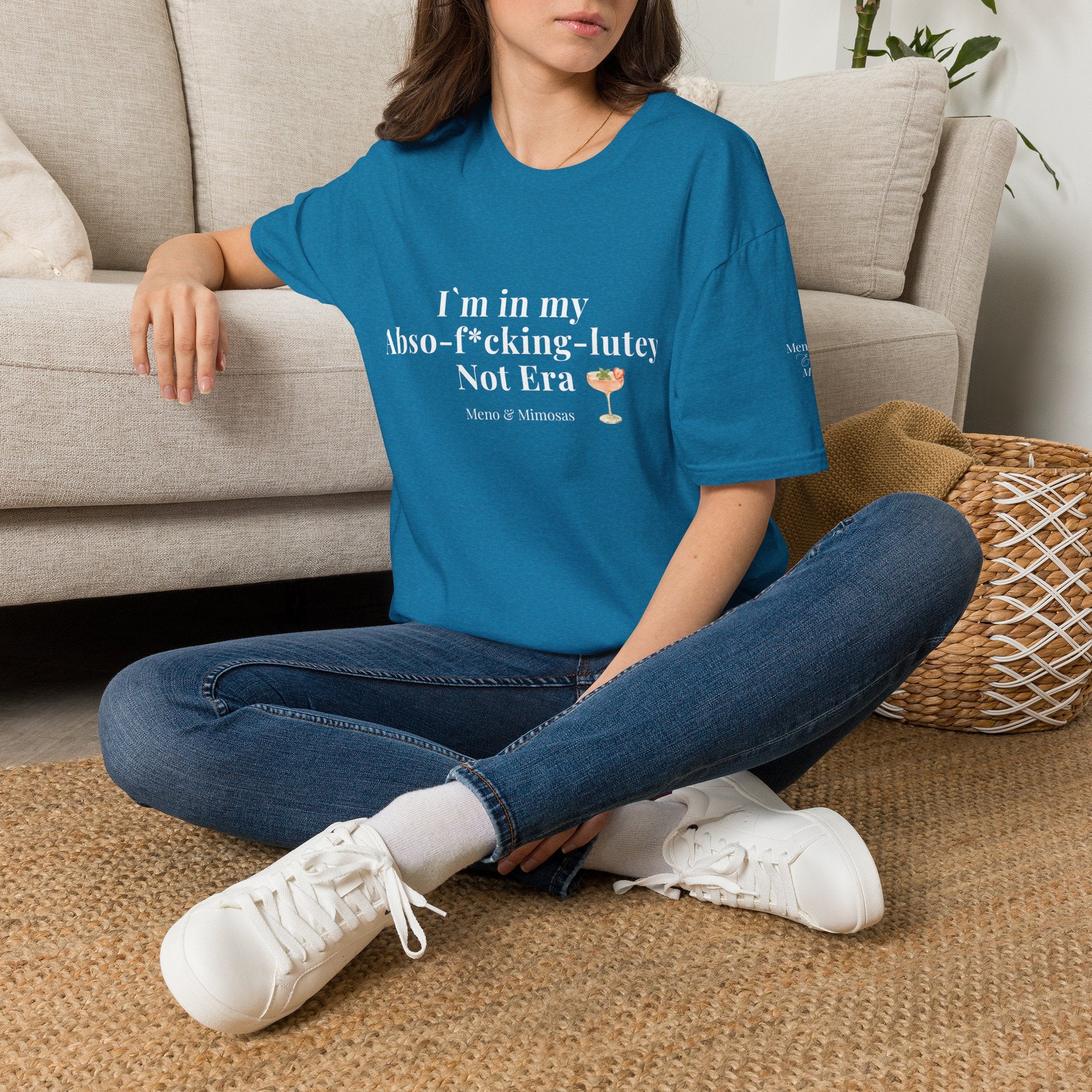 "I'm in my Abso-f*cking-lutey Not Era" Funny T-Shirt by Meno & Mimosas