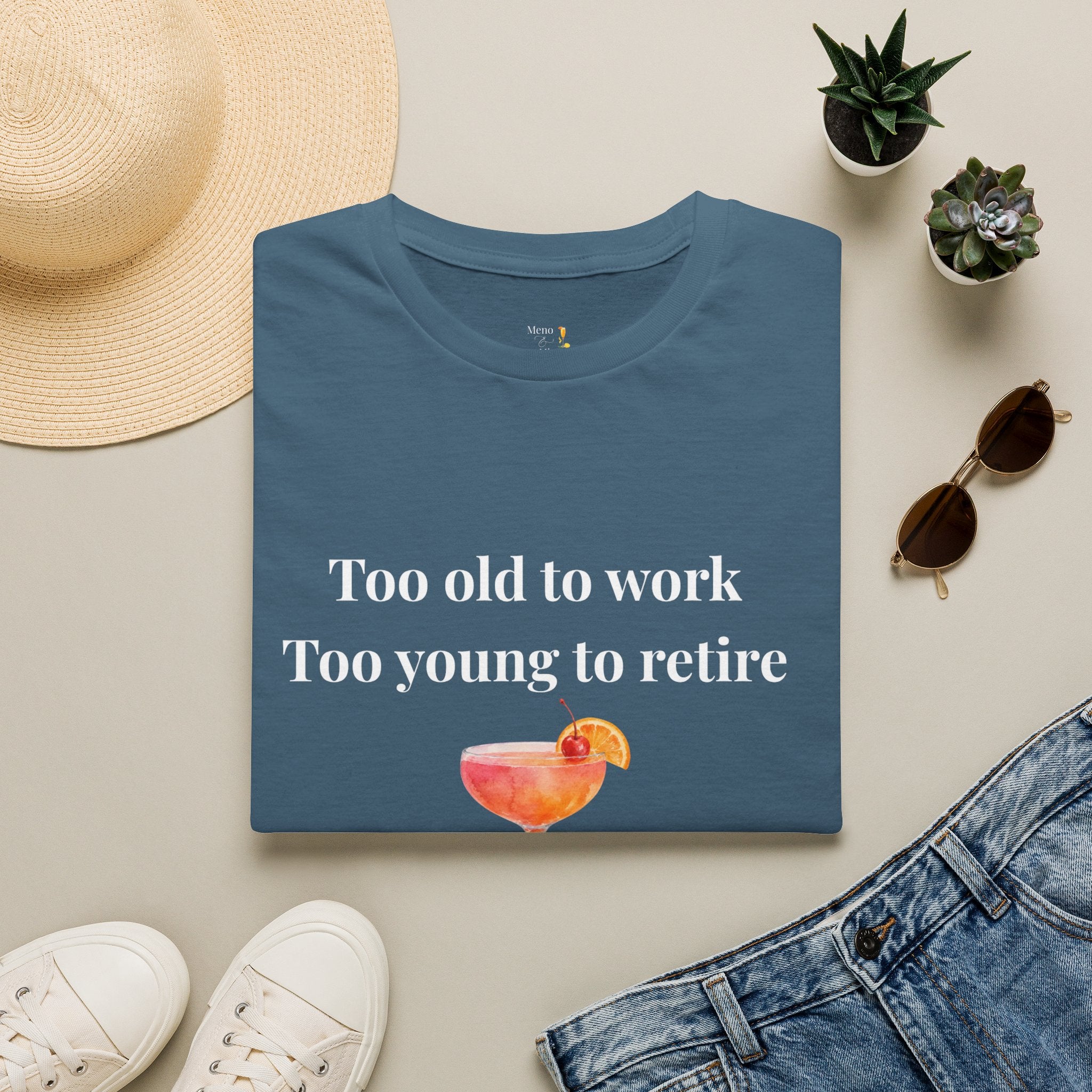 Too Old to Work Too Young to Retire T-Shirt — Weekend Vibes Cocktail Tee