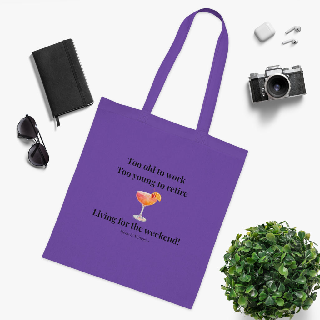 "Too old to work, Too young to retire" Cotton Tote