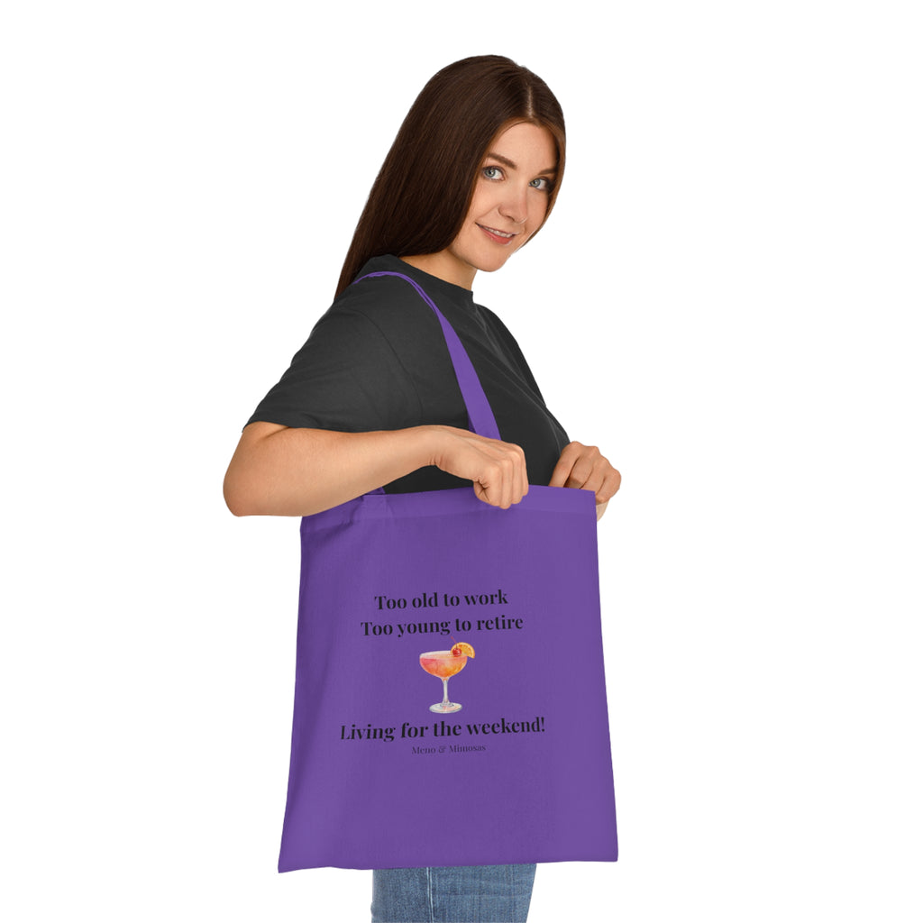 "Too old to work, Too young to retire" Cotton Tote