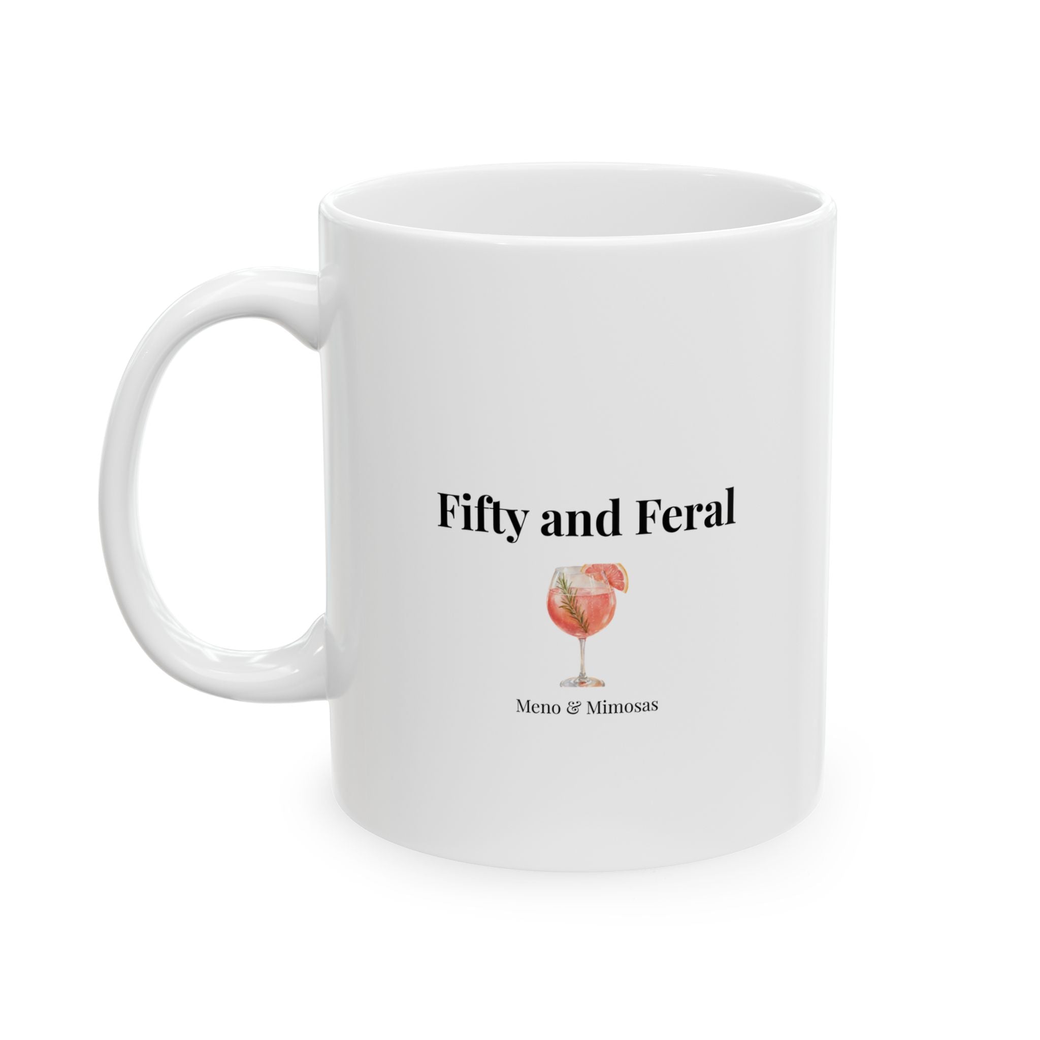 Fifty and Feral - Funny midlife humour Ceramic Mug (11oz & 15oz)